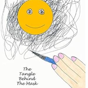 The Tangle Behind the Mask: It's Okay to not be Okay