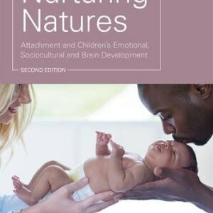 Nurturing Natures: Attachment and Children's Emotional, Sociocultural and Brain Development
