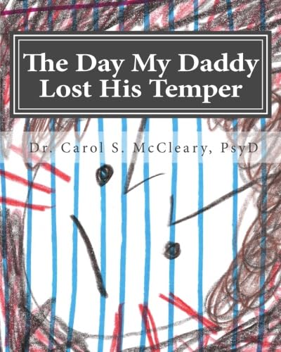 The Day My Daddy Lost His Temper: Empowering Kids That Have Witnessed Domestic Violence