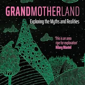 Grandmotherland: Exploring the Myths and Realities
