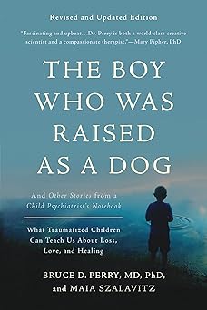 The Boy Who Was Raised As A Dog: and other stories form a child psychiatrist's notebook